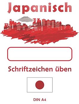 Japanisch | Schriftzeichen üben | DIN A4: Schreibheft zum lernen und Üben von japanischer Schriftzeichen (Kanji) | Kästchenpapier