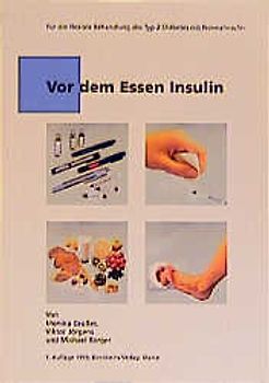 Vor dem Essen Insulin. Für die flexible Behandlung des Typ-2-Diabetes mit Normalinsulin