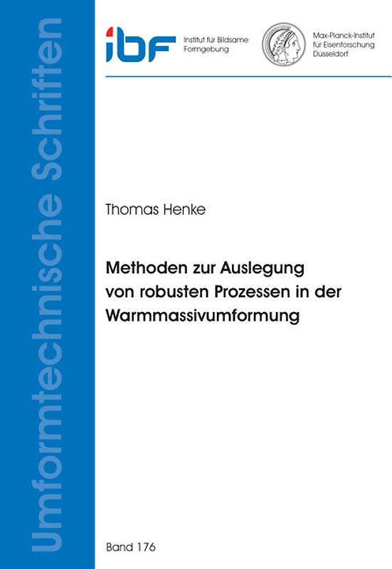 Methoden zur Auslegung von robusten Prozessen in der Warmmassivumformung