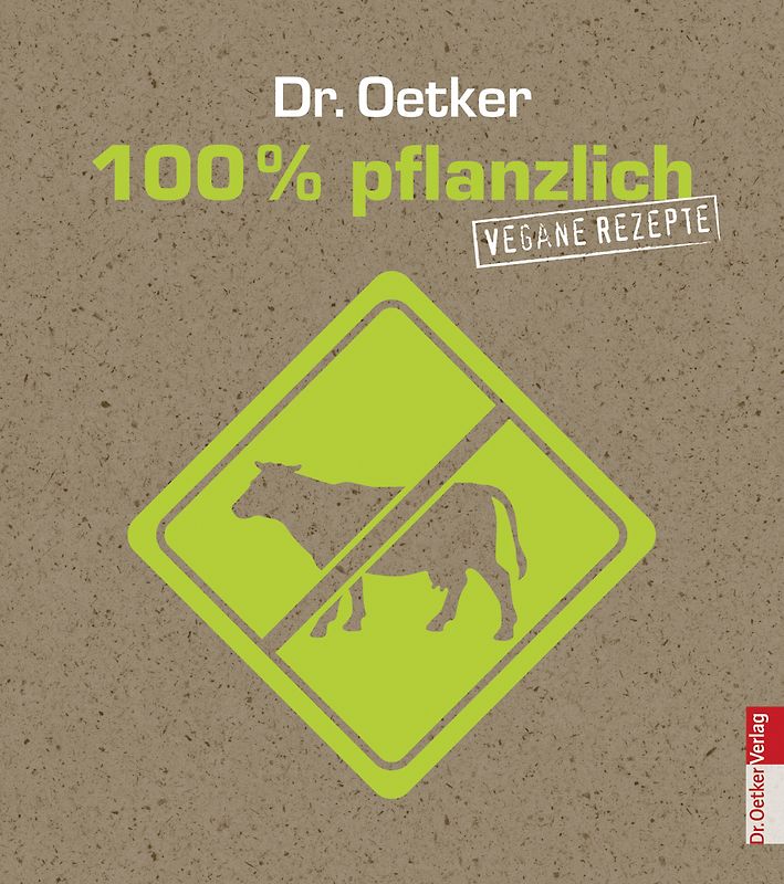 100% pflanzlich - vegane Rezepte