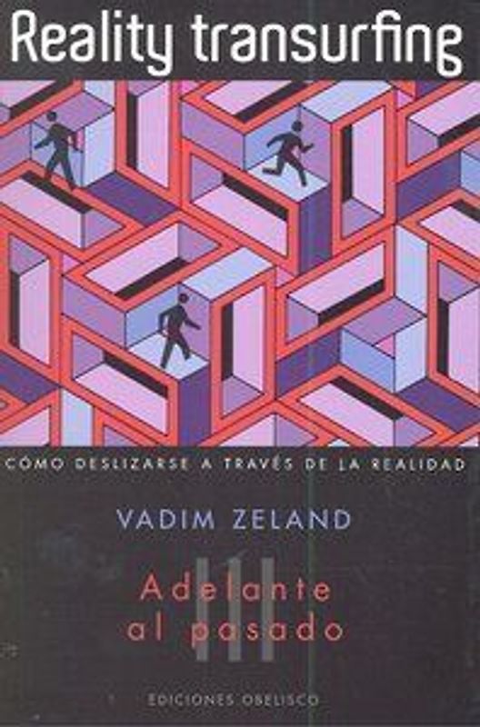 Reality transurfing III : adelante al pasado