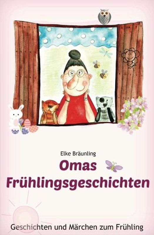 Omas Frühlingsgeschichten: Frühlingsgeschichten und Märchen für Kinder