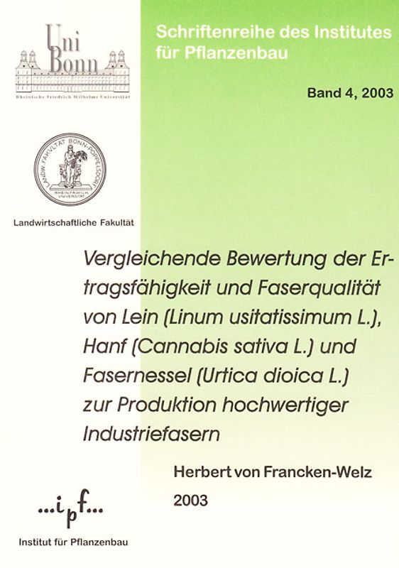Vergleichende Bewertung der Ertragsfähigkeit und Faserqualität von Lein (Linum usitatissimum L.), Hanf (Cannabis sativa L.) und Fasernessel (Urtica dioica L.) zur Produktion hochwertiger Industriefasern