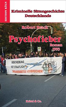 Kriminelle Sittengeschichte Deutschlands 1957-1993 / Psychofieber