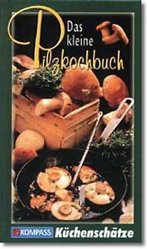 Das kleine Pilzkochbuch