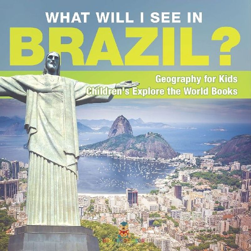 What Will I See In Brazil? Geography for Kids | Children's Explore the World Books