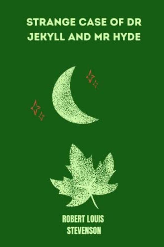 strange case of dr jekyll and mr hyde by Robert Louis Stevenson