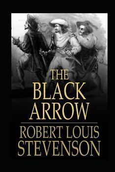 The Black Arrow: A Tale of the Two Roses