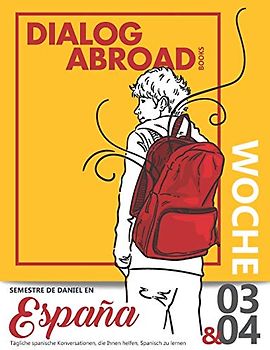 Tägliche spanische Konversationen, die Ihnen helfen, Spanisch zu lernen - Woche 3/Woche 4: Semestre de Daniel en España (vierzehn Tage, Band 2)