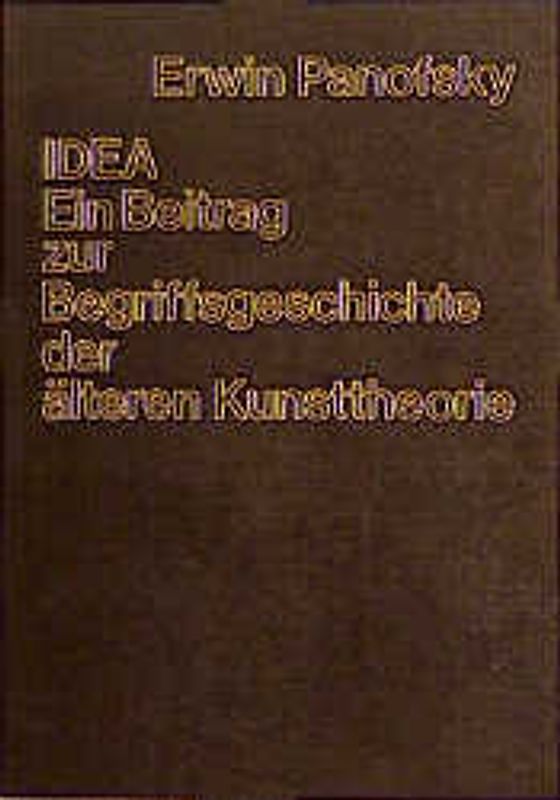 Idea. Ein Beitrag zur Begriffsgeschichte der älteren Kunsttheorie