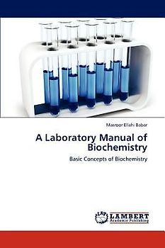 A Laboratory Manual of Biochemistry