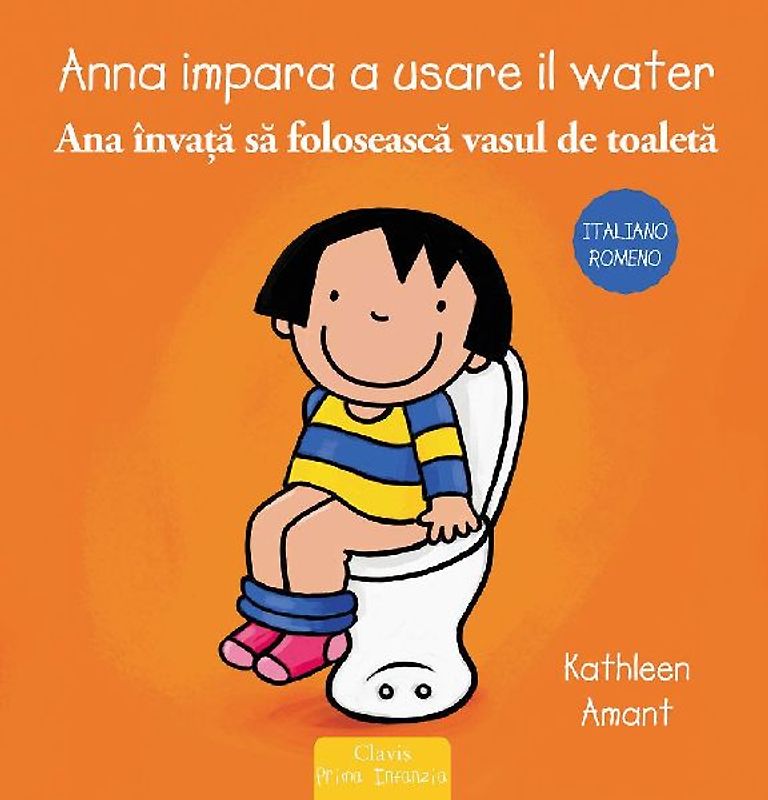Anna impara a usare il water. Ediz. italiana e romena