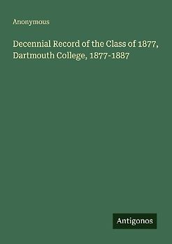 Decennial Record of the Class of 1877, Dartmouth College, 1877-1887