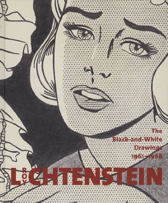 Roy Lichtenstein. The Black-and-White Drawings, 1961-1968