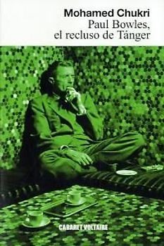 Paul Bowles : el recluso de Tánger