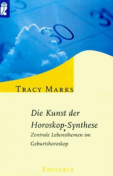 Die Kunst der Horoskop-Synthese. Zentrale Lebensthemen im Geburtshoroskop