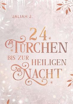 24 Türchen bis zur Heiligen Nacht