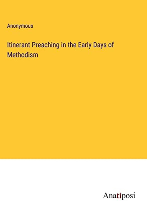 Itinerant Preaching in the Early Days of Methodism