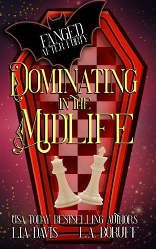 Dominating in the Midlife: A Paranormal Women's Fiction Novel (Fanged After Forty, Band 5)