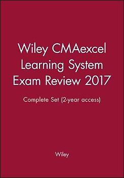 Wiley Cmaexcel Learning System Exam Review 2017: Complete Set (2-Year Access)