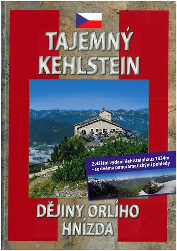 Geheimnis Kehlstein. Erlebnis Kehlsteinhaus / Tajemný Kehlstein - Dejiny orlího hnízda