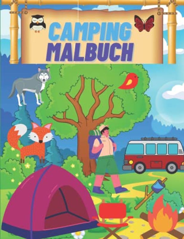 CAMPING MALBUCH: Für Kinder im Alter von 2-4 , 4-8 , Kleinkinder, Vorschulkinder | Fröhliche Kunstaktivitäten | Campingausrüstung, Seen, Berge