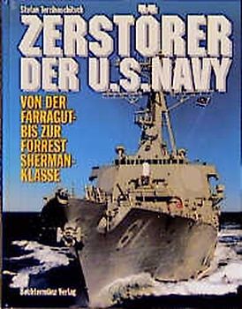 Zerstörer der U.S. Navy. Von der Farragut-bis zur Forrest Sherman-Klasse