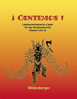 ¡ Cantemos ! / 24 lateinamerikanische Lieder für den Musikunterricht in den Klassen 3 bis 10