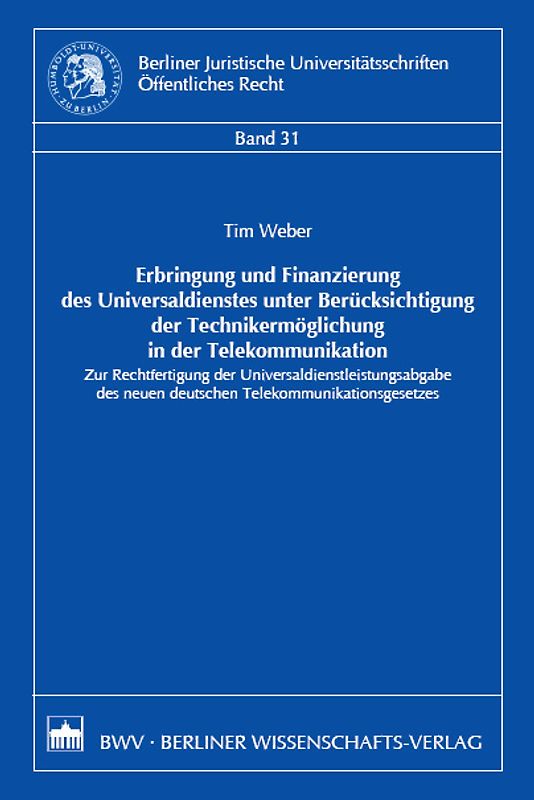 Erbringung und Finanzierung des Universaldienstes unter Berücksichtigung der Technikermöglichung in der Telekommunikation