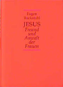 Jesus, Freund und Anwalt der Frauen