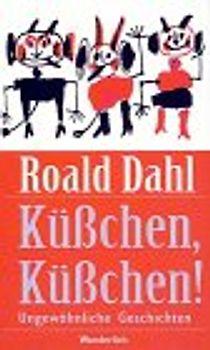 Küsschen, Küsschen!. Ungewöhnliche Geschichten
