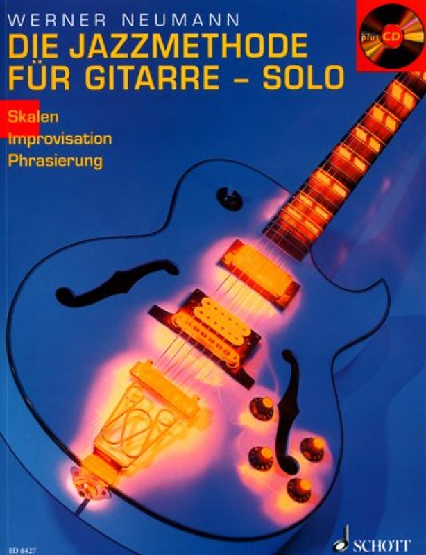 Die Jazzmethode für Gitarre - Solo. Skalen - Improvisation - Phrasierung. Gitarre. Ausgabe mit CD.