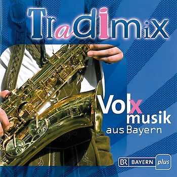 TRADIMIX-Volxmusik aus Bayern