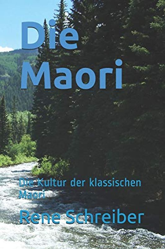 Die Maori: Die Kultur der klassischen Maori