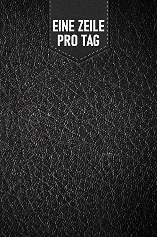 Eine Zeile pro Tag - Tagebuch für 5 Jahre: 5 Jahres Tagebuch mit Datum (ohne Jahreszahl) für fünf Jahre voller Gedanken und Erinnerungen