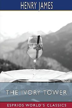 The Ivory Tower (Esprios Classics)