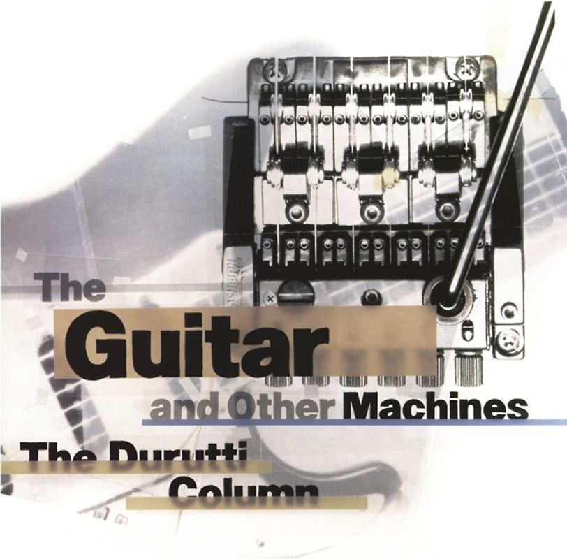 Durutti Column,The - The Guitar And Other Machines [Deluxe Editon, 3 CDs]