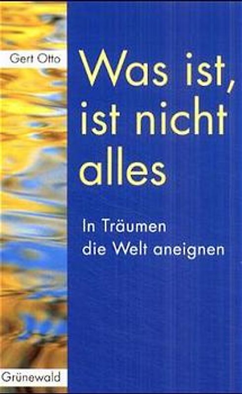 Was ist, ist nicht alles