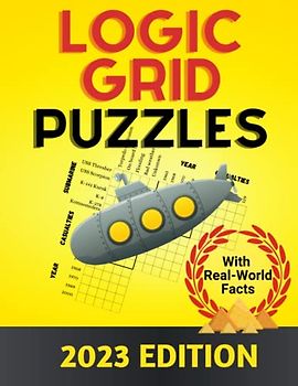 Logic Grid Puzzles: An Illustrated Collection with Facts from the Real World (Logic Puzzle Books for Adults)