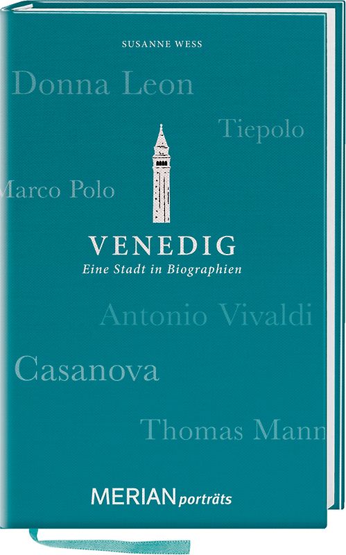 Venedig. Eine Stadt in Biographien. MERIAN porträts