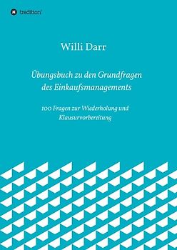 Übungsbuch zu den Grundfragen des Einkaufsmanagements
