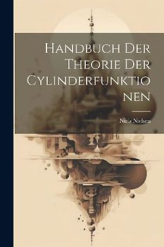 Handbuch der Theorie der Cylinderfunktionen