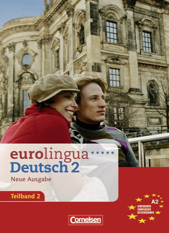 eurolingua. Deutsch als Fremdsprache - Neue Ausgabe / Teilband 2 des Gesamtbandes 2 (Einheit 9-16) - Europäischer Referenzrahmen: A2