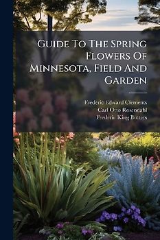 Guide To The Spring Flowers Of Minnesota, Field And Garden