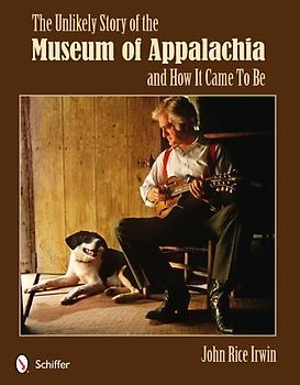 The Unlikely Story of the Museum of Appalachia and How It Came to Be