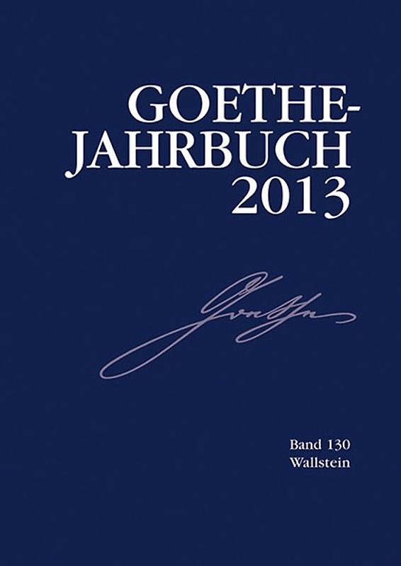 Goethe-Jahrbuch 130, 2013