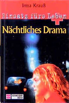 Einsatz fürs Leben / Nächtliches Drama