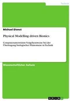 Physical Modelling driven Bionics