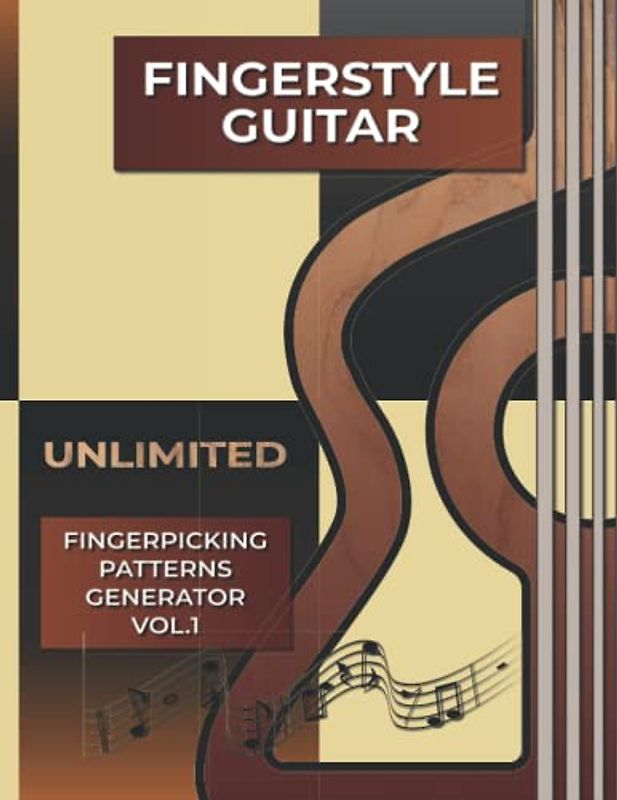 Fingerstyle Guitar. Unlimited Fingerpicking Patterns Generator Vol.1.: The Secret Book They Don’t Want You to Know About How To Discover Unlimited ... - 2.3 Million Combinations - Tabs and Notes).