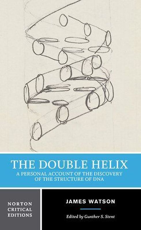 The Double Helix: A Personal Account of the Discovery of the Structure of DNA (Norton Critical Editions) - Watson, James D.